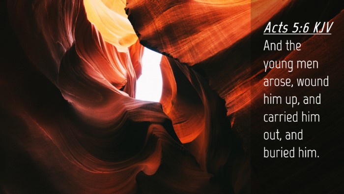 Picture 04 - Acts 5:6 KJV Desktop Wallpaper - And the young men arose, wound him up, and - Desktop Bible Verse Wallpaper