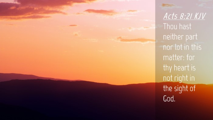 Picture 04 - Acts 8:21 KJV Desktop Wallpaper - Thou hast neither part nor lot in this matter: - Desktop Bible Verse Wallpaper