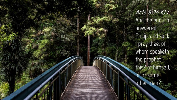 Picture 04 - Acts 8:34 KJV Desktop Wallpaper - And the eunuch answered Philip, and said, I pray - Desktop Bible Verse Wallpaper