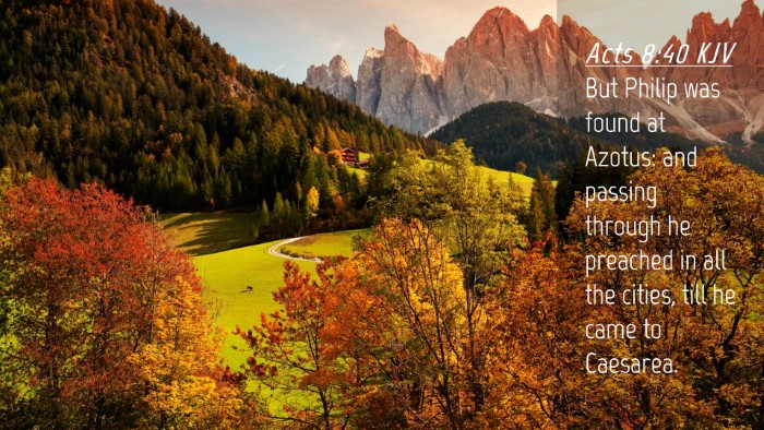 Picture 04 - Acts 8:40 KJV Desktop Wallpaper - But Philip was found at Azotus: and passing - Desktop Bible Verse Wallpaper