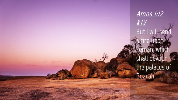 Picture 04 - Amos 1:12 KJV Desktop Wallpaper - But I will send a fire upon Teman, which shall - Desktop Bible Verse Wallpaper