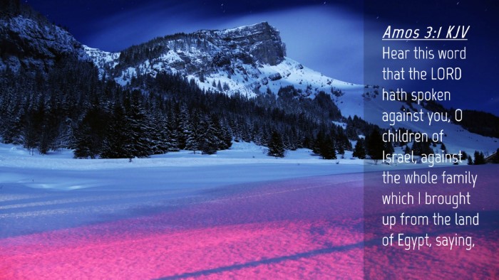 Picture 04 - Amos 3:1 KJV Desktop Wallpaper - Hear this word that the LORD hath spoken against - Desktop Bible Verse Wallpaper