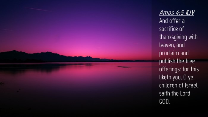 Picture 04 - Amos 4:5 KJV Desktop Wallpaper - And offer a sacrifice of thanksgiving with - Desktop Bible Verse Wallpaper