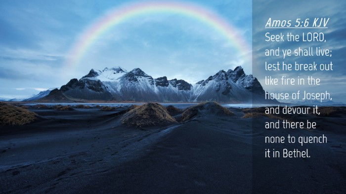 Picture 04 - Amos 5:6 KJV Desktop Wallpaper - Seek the LORD, and ye shall live; lest he break - Desktop Bible Verse Wallpaper