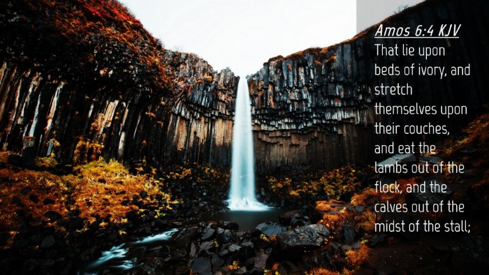 Picture 04 - Amos 6:4 KJV Desktop Wallpaper - That lie upon beds of ivory, and stretch - Desktop Bible Verse Wallpaper