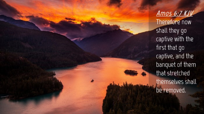 Picture 04 - Amos 6:7 KJV Desktop Wallpaper - Therefore now shall they go captive with the - Desktop Bible Verse Wallpaper