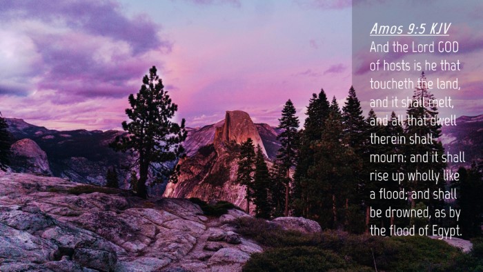 Picture 04 - Amos 9:5 KJV Desktop Wallpaper - And the Lord GOD of hosts is he that toucheth the - Desktop Bible Verse Wallpaper