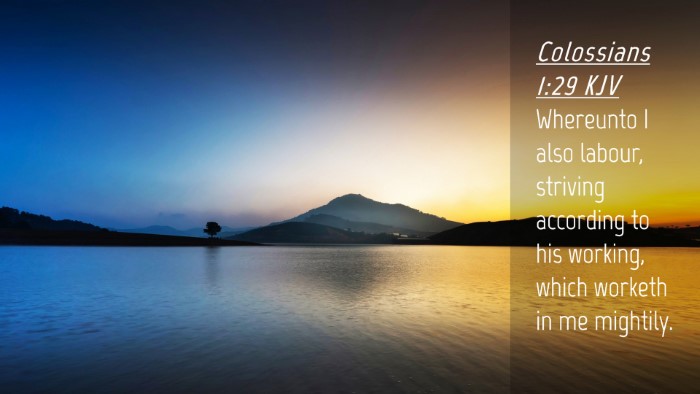 Picture 04 - Colossians 1:29 KJV Desktop Wallpaper - Whereunto I also labour, striving according to - Desktop Bible Verse Wallpaper