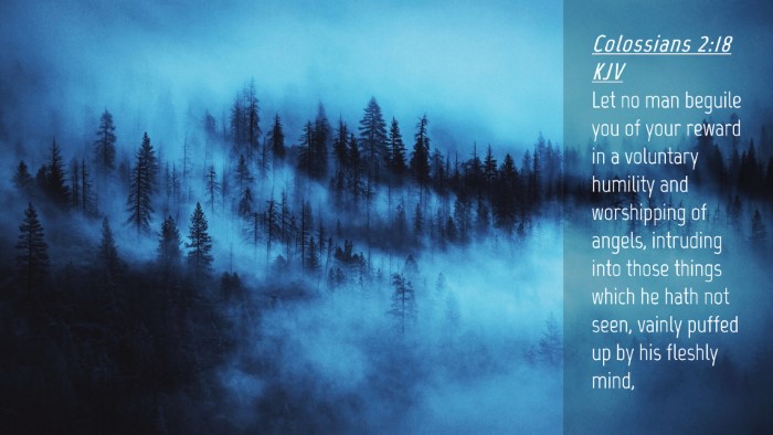 Picture 04 - Colossians 2:18 KJV Desktop Wallpaper - Let no man beguile you of your reward in a - Desktop Bible Verse Wallpaper