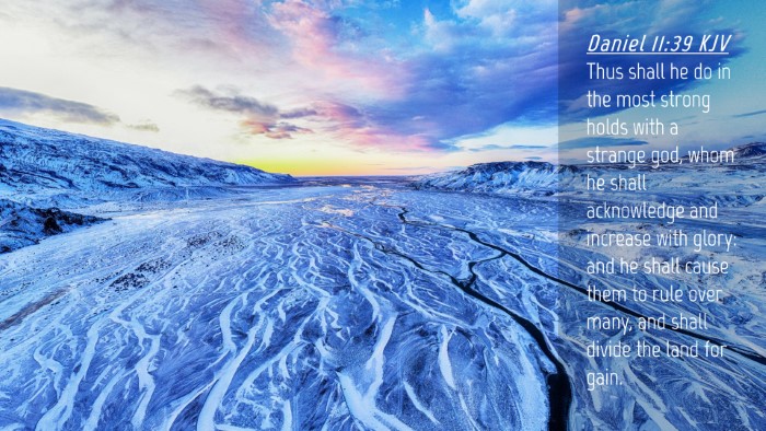 Picture 04 - Daniel 11:39 KJV Desktop Wallpaper - Thus shall he do in the most strong holds with a - Desktop Bible Verse Wallpaper