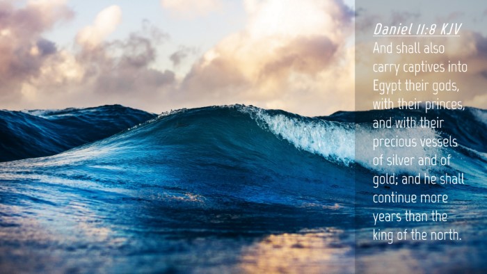 Picture 04 - Daniel 11:8 KJV Desktop Wallpaper - And shall also carry captives into Egypt their - Desktop Bible Verse Wallpaper