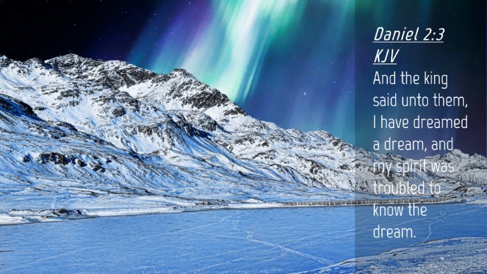 Picture 04 - Daniel 2:3 KJV Desktop Wallpaper - And the king said unto them, I have dreamed a - Desktop Bible Verse Wallpaper