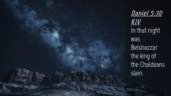 Picture 04 - Daniel 5:30 KJV Desktop Wallpaper - In that night was Belshazzar the king of the - Desktop Bible Verse Wallpaper