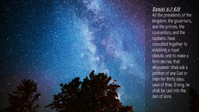 Picture 04 - Daniel 6:7 KJV Desktop Wallpaper - All the presidents of the kingdom, the governors, - Desktop Bible Verse Wallpaper