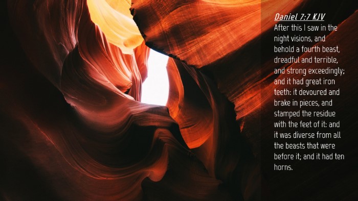 Picture 04 - Daniel 7:7 KJV Desktop Wallpaper - After this I saw in the night visions, and behold - Desktop Bible Verse Wallpaper