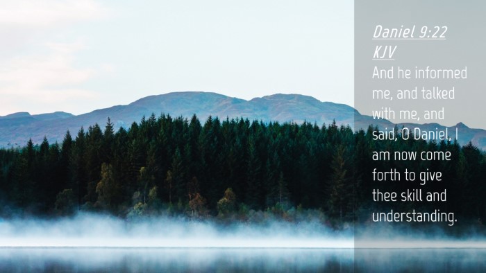 Picture 04 - Daniel 9:22 KJV Desktop Wallpaper - And he informed me, and talked with me, and said, - Desktop Bible Verse Wallpaper