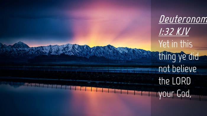 Picture 04 - Deuteronomy 1:32 KJV Desktop Wallpaper - Yet in this thing ye did not believe the LORD - Desktop Bible Verse Wallpaper