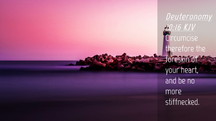 Picture 04 - Deuteronomy 10:16 KJV Desktop Wallpaper - Circumcise therefore the foreskin of your heart, - Desktop Bible Verse Wallpaper