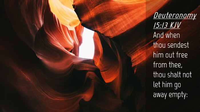 Picture 04 - Deuteronomy 15:13 KJV Desktop Wallpaper - And when thou sendest him out free from thee, - Desktop Bible Verse Wallpaper