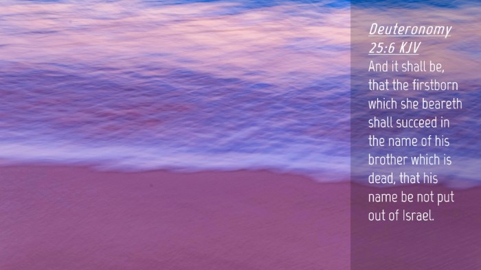 Picture 04 - Deuteronomy 25:6 KJV Desktop Wallpaper - And it shall be, that the firstborn which she - Desktop Bible Verse Wallpaper