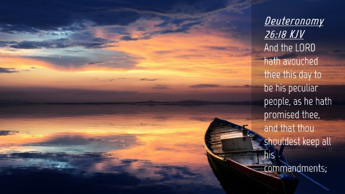 Picture 04 - Deuteronomy 26:18 KJV Desktop Wallpaper - And the LORD hath avouched thee this day to be - Desktop Bible Verse Wallpaper