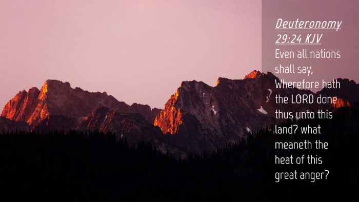 Picture 04 - Deuteronomy 29:24 KJV Desktop Wallpaper - Even all nations shall say, Wherefore hath the - Desktop Bible Verse Wallpaper