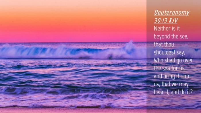 Picture 04 - Deuteronomy 30:13 KJV Desktop Wallpaper - Neither is it beyond the sea, that thou shouldest - Desktop Bible Verse Wallpaper