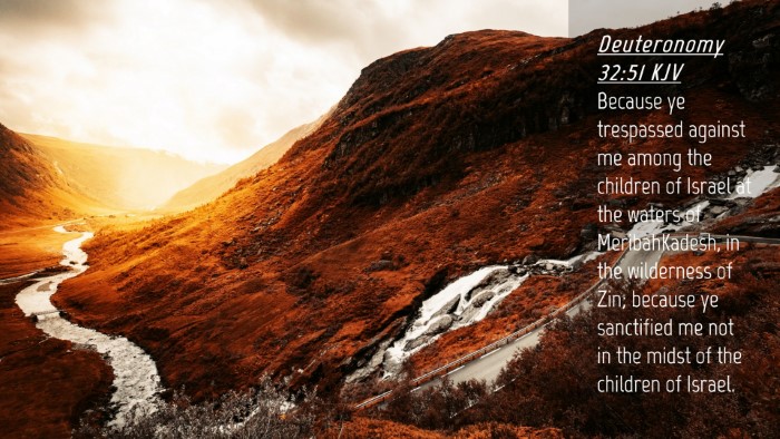 Picture 04 - Deuteronomy 32:51 KJV Desktop Wallpaper - Because ye trespassed against me among the - Desktop Bible Verse Wallpaper