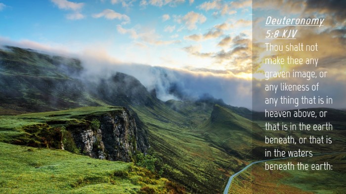Picture 04 - Deuteronomy 5:8 KJV Desktop Wallpaper - Thou shalt not make thee any graven image, or any - Desktop Bible Verse Wallpaper