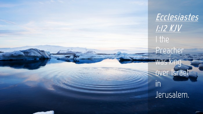 Picture 04 - Ecclesiastes 1:12 KJV Desktop Wallpaper - I the Preacher was king over Israel in - Desktop Bible Verse Wallpaper