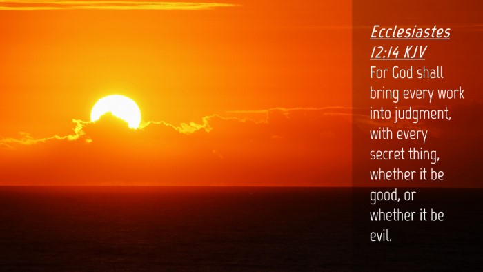 Picture 04 - Ecclesiastes 12:14 KJV Desktop Wallpaper - For God shall bring every work into judgment, - Desktop Bible Verse Wallpaper