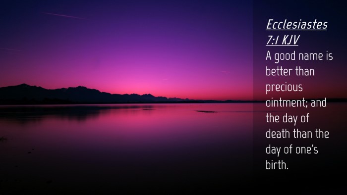 Picture 04 - Ecclesiastes 7:1 KJV Desktop Wallpaper - A good name is better than precious ointment; and - Desktop Bible Verse Wallpaper