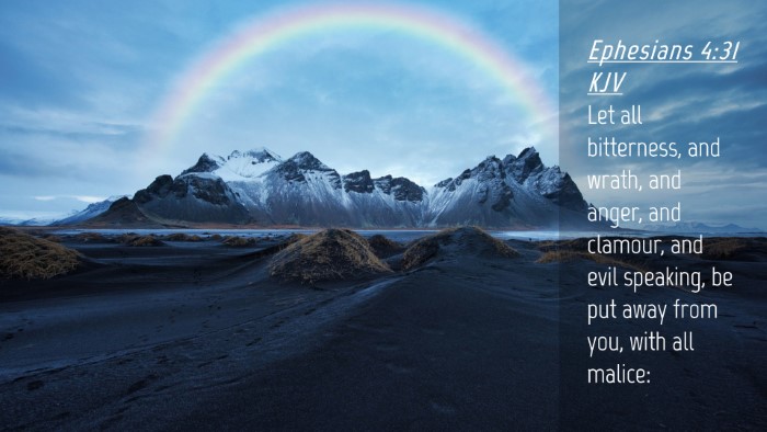Picture 04 - Ephesians 4:31 KJV Desktop Wallpaper - Let all bitterness, and wrath, and anger, and - Desktop Bible Verse Wallpaper