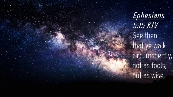 Picture 04 - Ephesians 5:15 KJV Desktop Wallpaper - See then that ye walk circumspectly, not as - Desktop Bible Verse Wallpaper