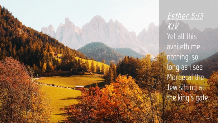 Picture 04 - Esther 5:13 KJV Desktop Wallpaper - Yet all this availeth me nothing, so long as I - Desktop Bible Verse Wallpaper