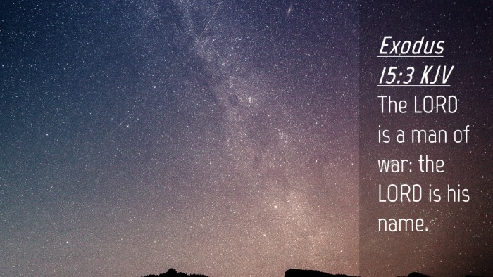 Picture 04 - Exodus 15:3 KJV Desktop Wallpaper - The LORD is a man of war: the LORD is his - Desktop Bible Verse Wallpaper