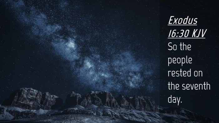 Picture 04 - Exodus 16:30 KJV Desktop Wallpaper - So the people rested on the seventh - Desktop Bible Verse Wallpaper