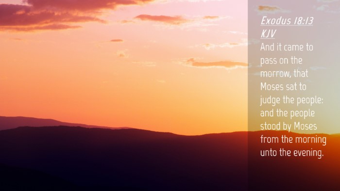 Picture 04 - Exodus 18:13 KJV Desktop Wallpaper - And it came to pass on the morrow, that Moses sat - Desktop Bible Verse Wallpaper