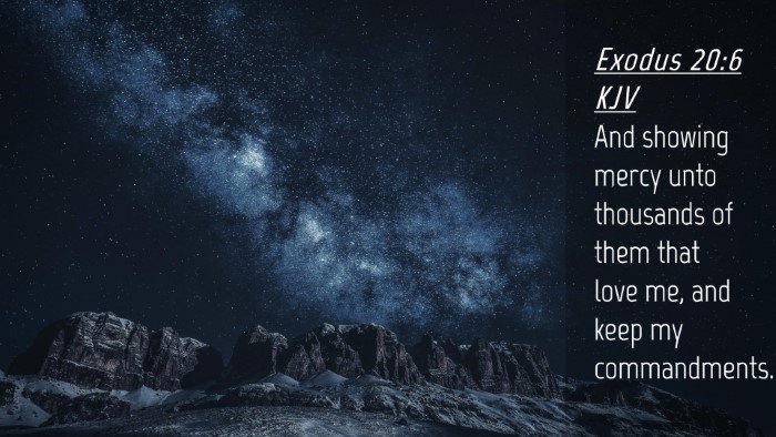 Picture 04 - Exodus 20:6 KJV Desktop Wallpaper - And showing mercy unto thousands of them that - Desktop Bible Verse Wallpaper