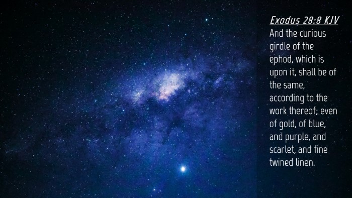 Picture 04 - Exodus 28:8 KJV Desktop Wallpaper - And the curious girdle of the ephod, which is - Desktop Bible Verse Wallpaper