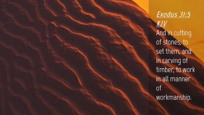 Picture 04 - Exodus 31:5 KJV Desktop Wallpaper - And in cutting of stones, to set them, and in - Desktop Bible Verse Wallpaper