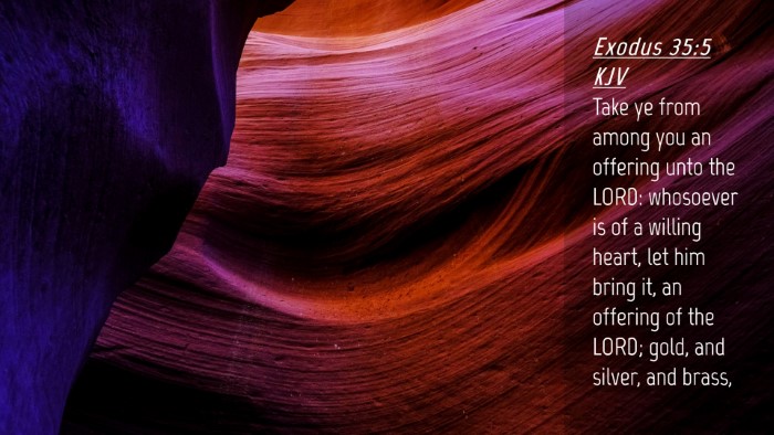 Picture 04 - Exodus 35:5 KJV Desktop Wallpaper - Take ye from among you an offering unto the LORD: - Desktop Bible Verse Wallpaper
