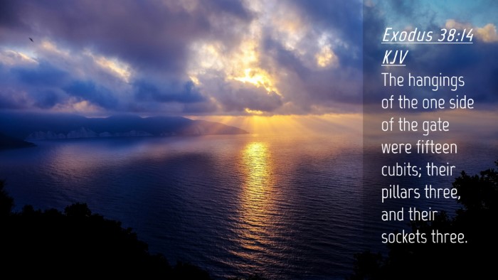Picture 04 - Exodus 38:14 KJV Desktop Wallpaper - The hangings of the one side of the gate were - Desktop Bible Verse Wallpaper