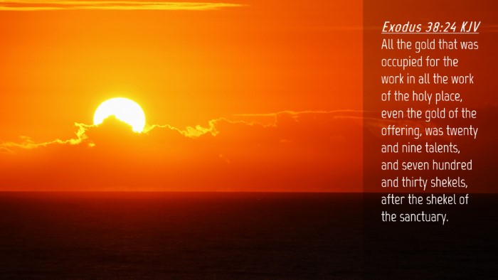 Picture 04 - Exodus 38:24 KJV Desktop Wallpaper - All the gold that was occupied for the work in - Desktop Bible Verse Wallpaper