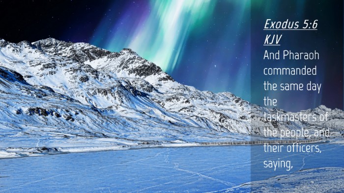 Picture 04 - Exodus 5:6 KJV Desktop Wallpaper - And Pharaoh commanded the same day the - Desktop Bible Verse Wallpaper