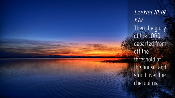 Picture 04 - Ezekiel 10:18 KJV Desktop Wallpaper - Then the glory of the LORD departed from off the - Desktop Bible Verse Wallpaper