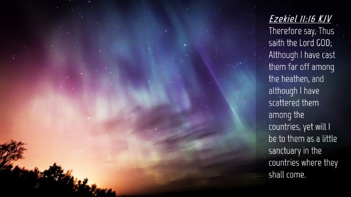 Picture 04 - Ezekiel 11:16 KJV Desktop Wallpaper - Therefore say, Thus saith the Lord GOD; Although - Desktop Bible Verse Wallpaper
