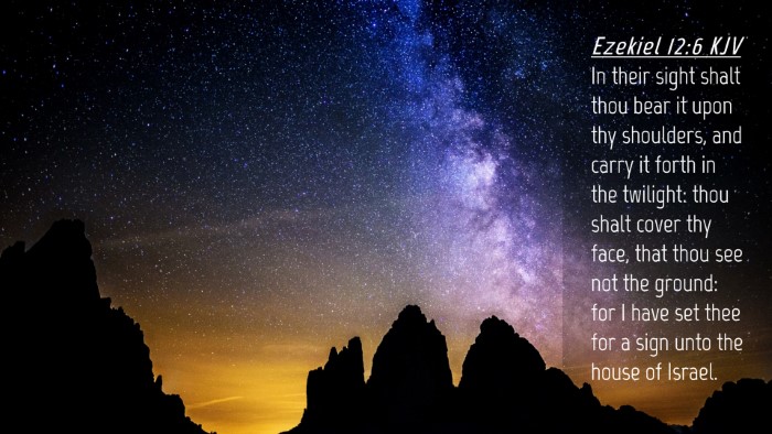 Picture 04 - Ezekiel 12:6 KJV Desktop Wallpaper - In their sight shalt thou bear it upon thy - Desktop Bible Verse Wallpaper