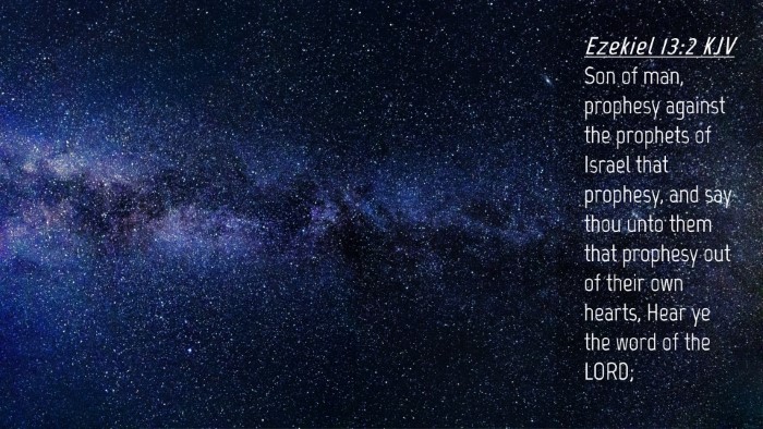 Picture 04 - Ezekiel 13:2 KJV Desktop Wallpaper - Son of man, prophesy against the prophets of - Desktop Bible Verse Wallpaper