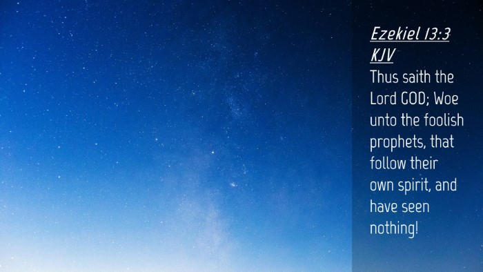 Picture 04 - Ezekiel 13:3 KJV Desktop Wallpaper - Thus saith the Lord GOD; Woe unto the foolish - Desktop Bible Verse Wallpaper